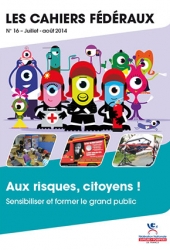 Cahier fédéral n°16. Aux risques, citoyens: sensibiliser et former le grand public