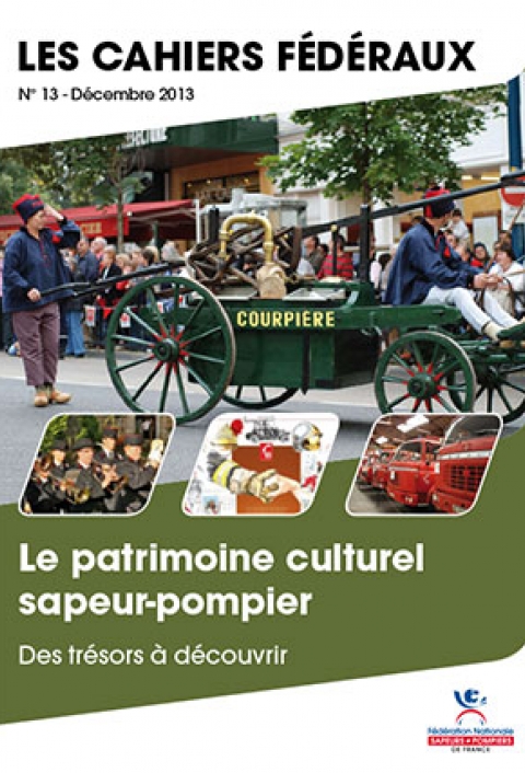 Cahier fédéral n°13. Le patrimoine culturel sapeur-pompier