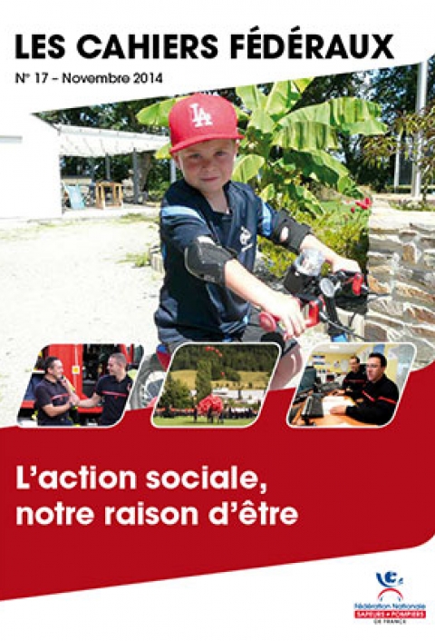 Cahier fédéral n°17. L'action sociale, notre raison d'être